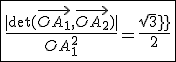 3$\fbox{\frac{|\det(\vec{OA_1},\vec{OA_2})|}{OA_1^2}= \frac{sqrt3}{2}}